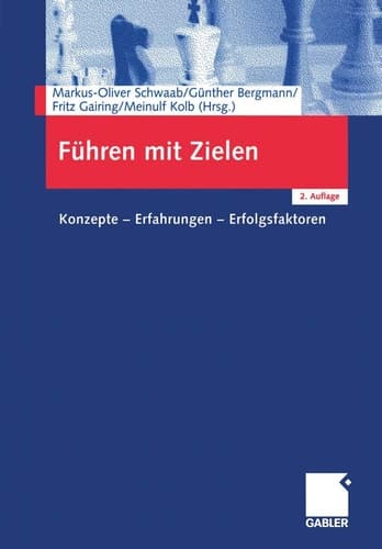 Führen mit Zielen Konzepte - Erfahrungen - Erfolgsfaktoren