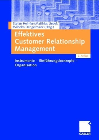 Effektives Customer Relationship Management Instrumente - Einführungskonzepte - Organisation