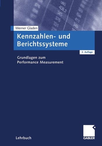 Kennzahlen- und Berichtssysteme Grundlagen zum Performance Measurement