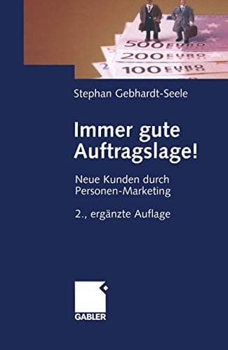 Immer gute Auftragslage! neue Kunden durch Personen-Marketing