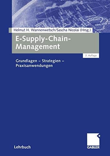 E-Supply-Chain-Management Grundlagen — Strategien — Praxisanwendungen
