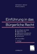 Einführung in das bürgerliche Recht Grundlagen des BGB - allgemeiner Teil - allgemeines Schuldrecht - besonderes Schuldrecht - Sachenrecht ; mit Praxisfällen