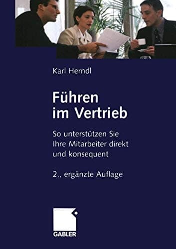 Führen im Vertrieb so unterstützen Sie Ihre Mitarbeiter direkt und konsequent