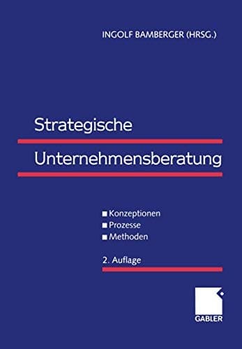 Strategische Unternehmensberatung Konzeptionen - Prozesse - Methoden