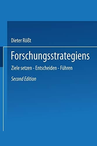 Forschungsstrategien Ziele setzen — Entscheiden — Führen