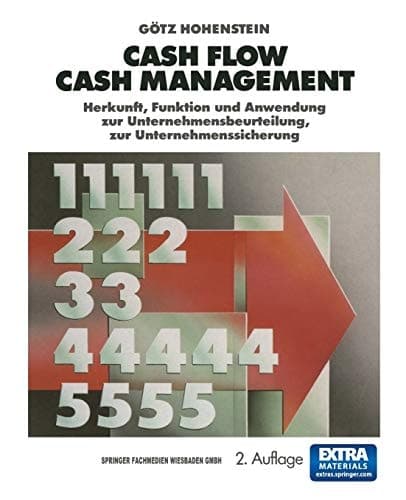 Cash Flow Cash Management Herkunft, Funktion und Anwendung zur Unternehmensbeurteilung, zur Unternehmenssicherung
