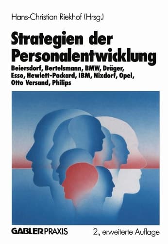 Strategien der Personalentwicklung Beiersdorf, Bertelsmann, BMW, Dräger, Esso, Hewlett-Packard, IBM, Nixdorf, Opel, Otto Versand, Philips