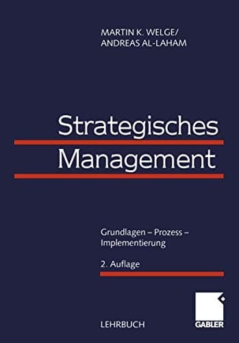 Strategisches Management Grundlagen - Prozess - Implementierung