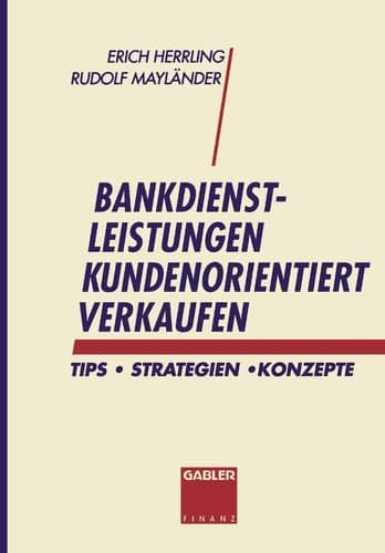 Bankdienstleistungen kundenorientiert verkaufen Tips - Strategien - Konzepte