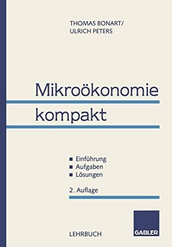 Mikroökonomie kompakt ? Einführung ? Aufgaben ? Lösungen