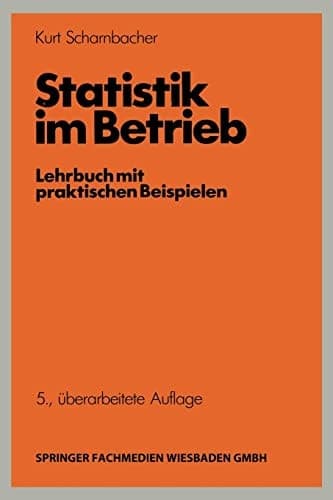 Statistik im Betrieb Lehrbuch mit praktischen Beispielen