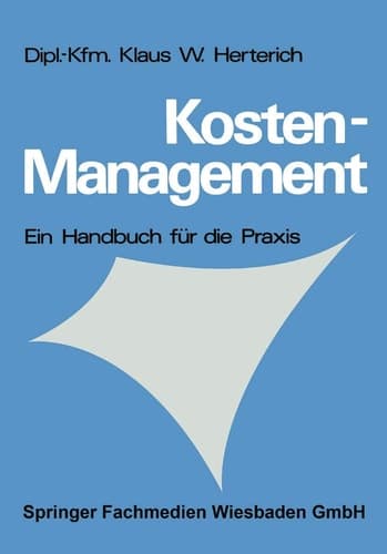 Kosten-Management Ein Handbuch für die Praxis
