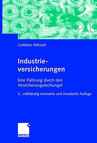 Industrieversicherungen Eine Führung durch den Versicherungsdschungel