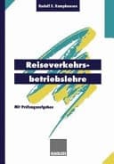 Reiseverkehrsbetriebslehre mit prüfungsrelevanten Fragen und Themen für den Fachaufsatz