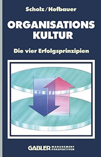 Organisationskultur Die vier Erfolgsprinzipien