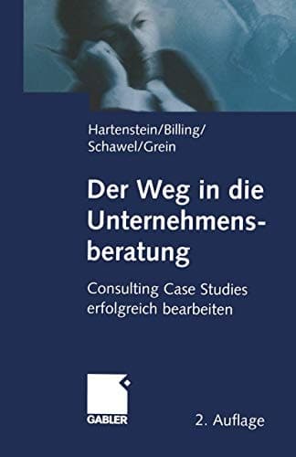 Der Weg in die Unternehmensberatung consulting case studies erfolgreich bearbeiten