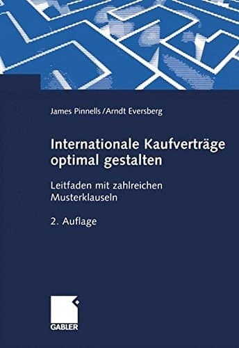Internationale Kaufverträge optimal gestalten Leitfaden mit zahlreichen Musterklauseln