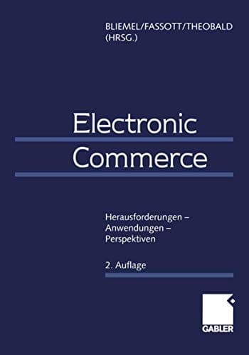 Electronic Commerce Herausforderungen - Anwendungen - Perspektiven