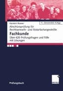 Abschlussprüfung für Rechtsanwalts- und Notarfachangestellte Fachkunde : über 620 Prüfungsfragen und Fälle mit Lösungen / Karsten Roeser. ...