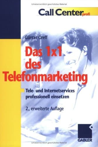 Das 1 × 1 des Telefonmarketing Tele- und Internetservices professionell einsetzen