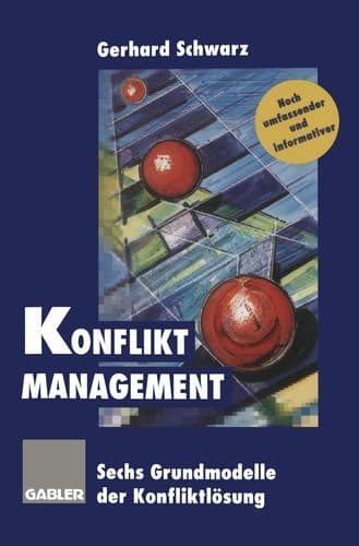 Konflikt-Management Sechs Grundmodelle der Konfliktlösung