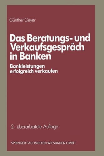 Das Beratungs- und Verkaufsgespräch in Banken Bankleistungen erfolgreich verkaufen
