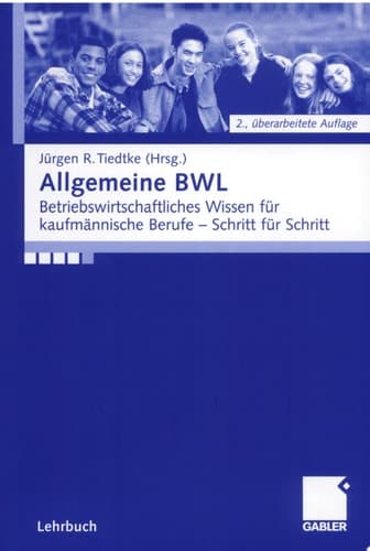 Allgemeine BWL Betriebswirtschaftliches Wissen für kaufmännische Berufe - Schritt für Schritt