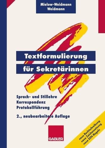 Textformulierung für Sekretärinnen Sprach- und Stillehre, Korrespondenz, Protokollführung