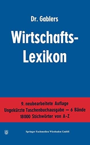 Dr. Gablers Wirtschafts-Lexikon Erster Band A—B / Zweiter Band C—G / Dritter Band H—K / Vierter Band L—P / Fünfter Band Q—T / Sechster Band U—Z