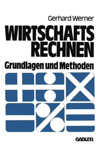 Wirtschaftsrechnen Grundlagen und Methoden