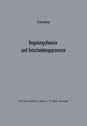 Regelungstheorie und Entscheidungsprozesse ein Beitrag zur Betriebskybernetik
