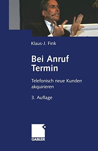 Bei Anruf Termin Telefonisch neue Kunden akquirieren