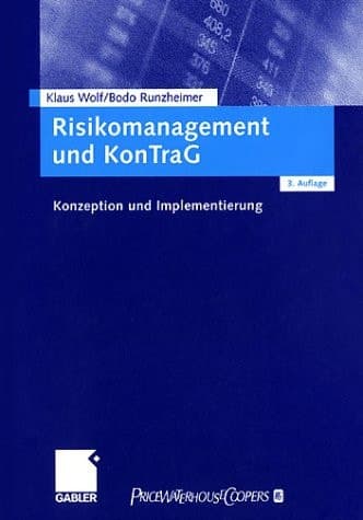 Risikomanagement und KonTraG Konzeption und Implementierung
