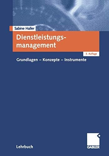 Dienstleistungsmanagement Grundlagen - Konzepte - Instrumente