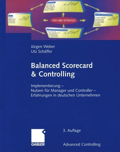 Balanced Scorecard & Controlling Implementierung — Nutzen für Manager und Controller — Erfahrungen in deutschen Unternehmen