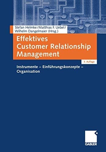 Effektives Customer Relationship Management Instrumente - Einführungskonzepte - Organisation