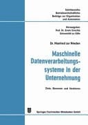 Maschinelle Datenverarbeitungssysteme in der Unternehmung Ziele, Elemente u. Strukturen