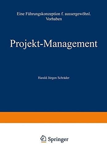 Projekt-Management eine Führungskonzeption für außergewöhnliche Vorhaben