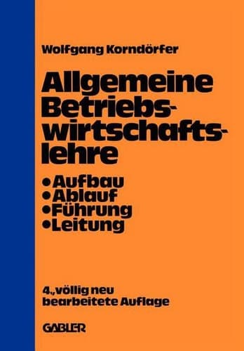 Allgemeine Betriebswirtschaftslehre Aufbau — Ablauf — Führung — Leitung