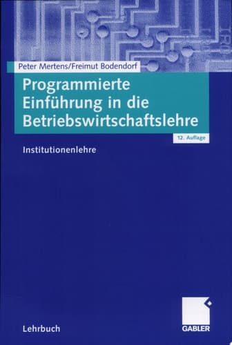 Programmierte Einführung in die Betriebswirtschaftslehre Institutionenlehre