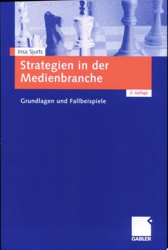 Strategien in der Medienbranche Grundlagen und Fallbeispiele