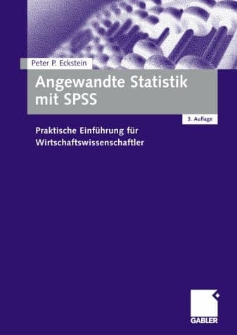 Angewandte Statistik mit SPSS praktische Einführung für Wirtschaftswissenschaftler