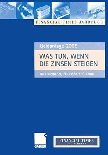 Was tun, wenn die Zinsen steigen Anlagechancen 2005