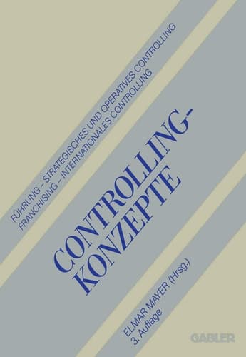 Controlling-Konzepte Führung — Strategisches und Operatives Controlling — Franchising — Internationales Controlling