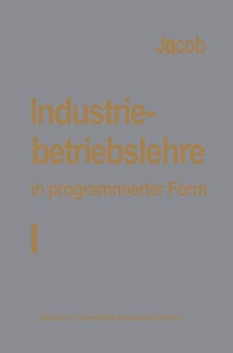 Industriebetriebslehre in programmierter Form Band I: Grundlagen