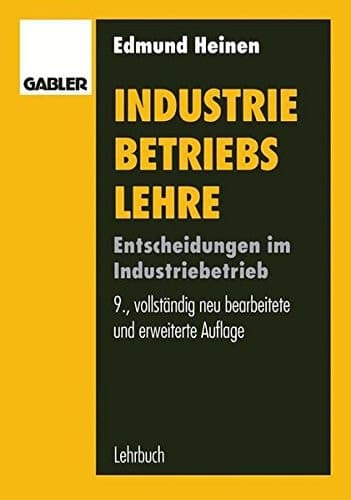 Industriebetriebslehre Entscheidungen im Industriebetrieb