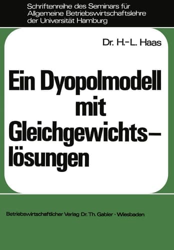 Ein Dyopolmodell mit Gleichgewichtslösungen (Schriftenreihe des Seminars für Allgemeine Betriebswirtschaftslehre der Universität Hamburg, 7) (German Edition)