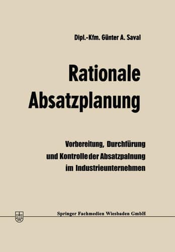 Rationale Absatzplanung Vorbereitung, Durchführung und Kontrolle der Absatzplanung im Industrieunternehmen