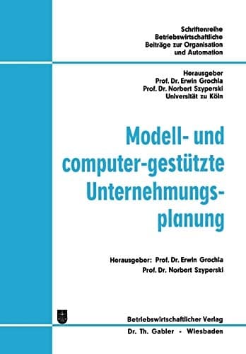 Modell- und computer-gestützte Unternehmungsplanung