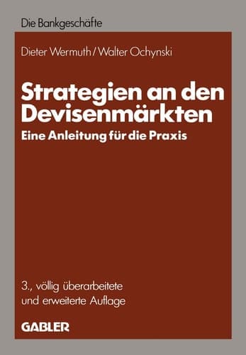 Strategien an den Devisenmärkten — Eine Anleitung für die Praxis —